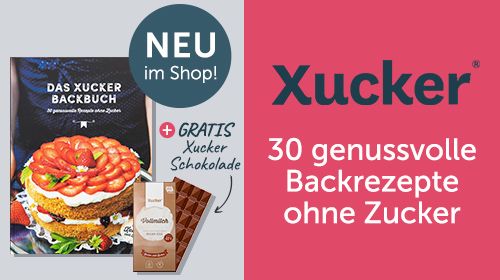 Das Xucker Backbuch - 30 genussvolle Rezepte ohne Zucker