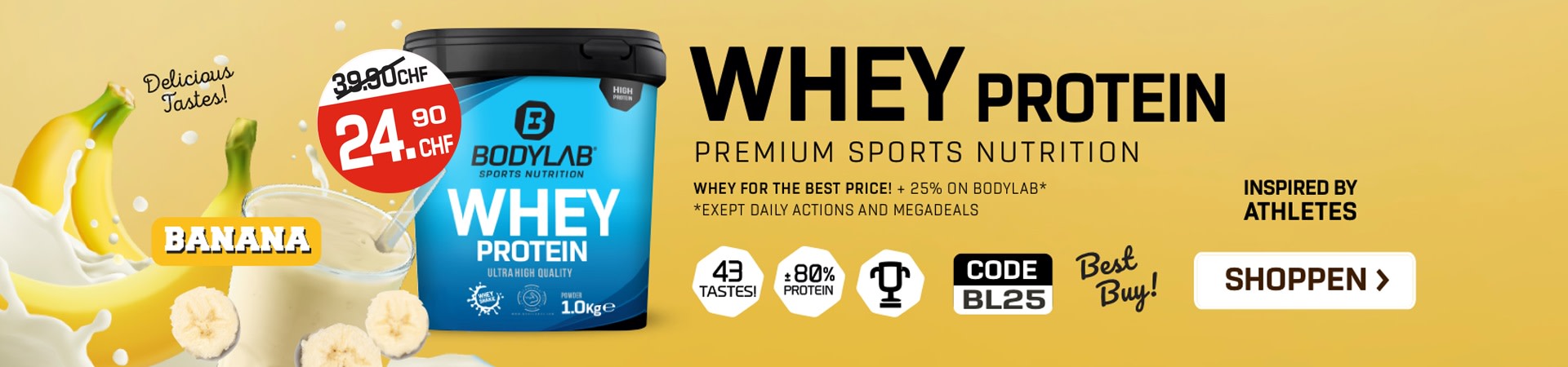 gelbes Banner mit Whey Banane Shake links, Bananenstücken, einer Whey Dose mittig und dem Verweis auf das BL25 Rabattangebot mit 25% Rabatt auf Whey Protein 1kg - Endpreis CHF 24,90