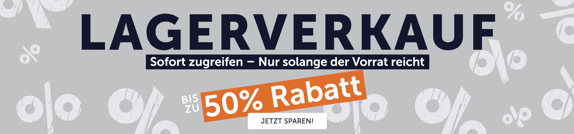 Mach jetzt mit bei unserem Lagerverkauf und spare bis zu 50% auf viele Produkte